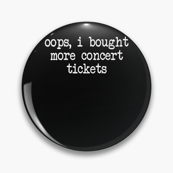 Item preview, Oops I Bought More Concert Tickets Funny Music Fan designed and sold by Fereskabilon.