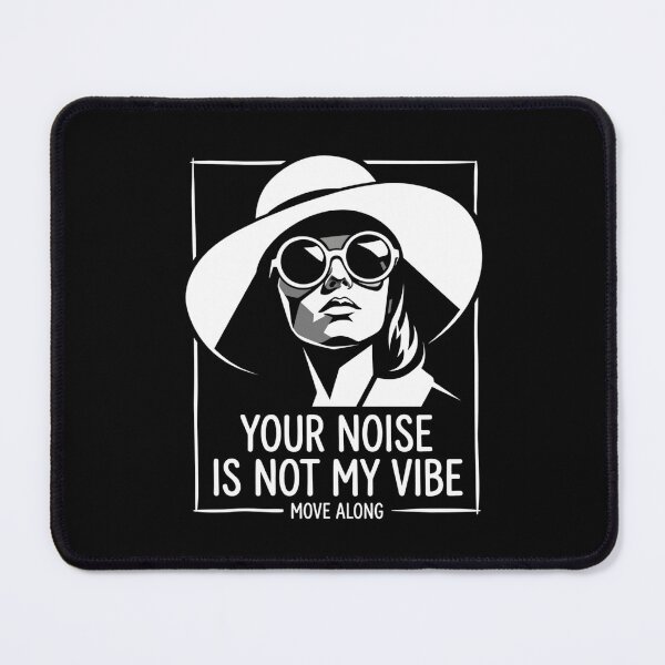 Item preview, Your Noise Is Not My Vibe Move Along designed and sold by artlife4.