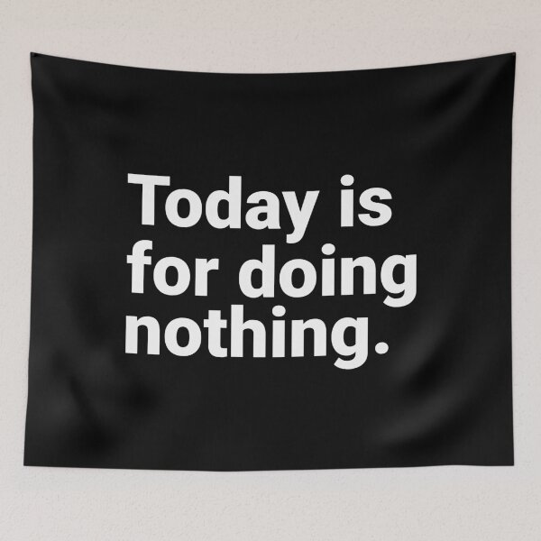 Item preview, Today Is For Doing Nothing Funny Lazy Sarcastic Saying designed and sold by Kiwi007.