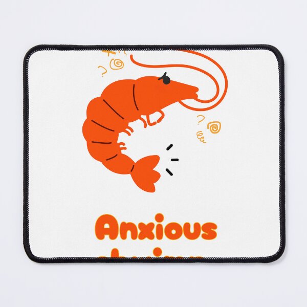Item preview, Anxious Shwimp designed and sold by Shrimps N Stuff.