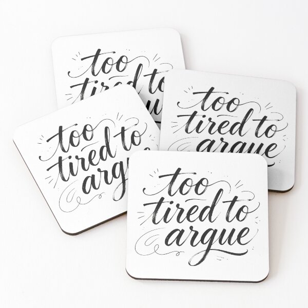 Item preview, Too Tired To Argue designed and sold by Arty Art.