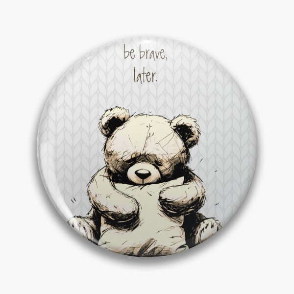 Item preview, Cute Loving Teddy Bear Drawing BE BRAVE LATER  designed and sold by GlueGunEnergy.