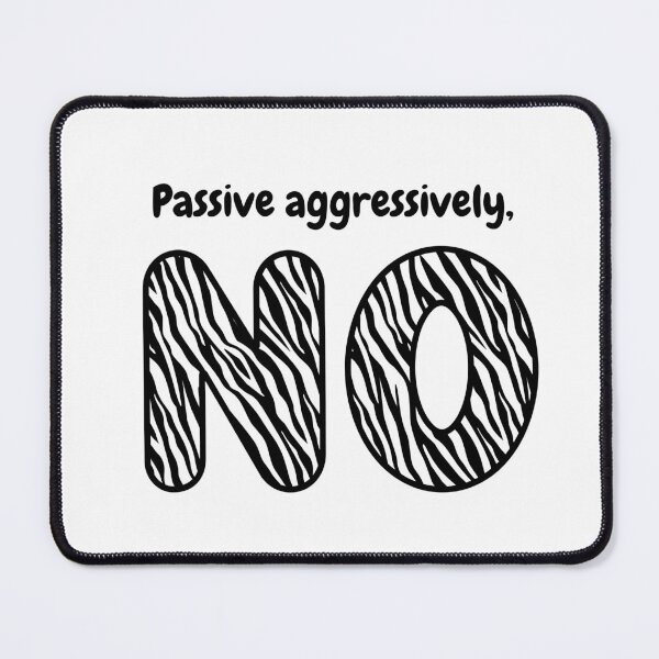 Item preview, Passive aggresively NO zebra designed and sold by ZebraDazzleDesigns.