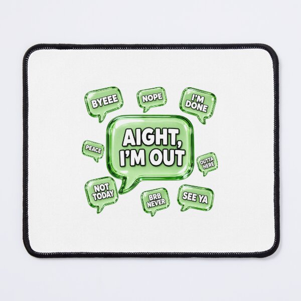 Item preview, Aight I’m Out Green Glass Chat Bubble Meme designed and sold by Luminous Kind.