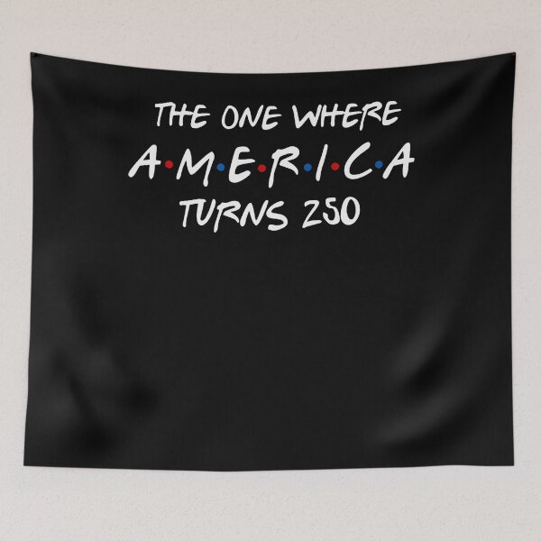Item preview, The One Where America Turns 250 Years 4Th Of July Patriotic designed and sold by Fereskabilon.