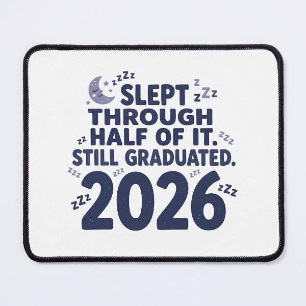 Item preview, Slept Through Half of It Still Graduated 2026 Funny Grad Tee designed and sold by Osmose-Studio.