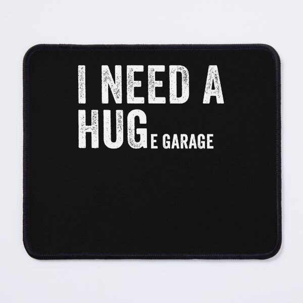 Item preview, I Need A Huge Garage Funny Car Mechanic designed and sold by Fereskabilon.