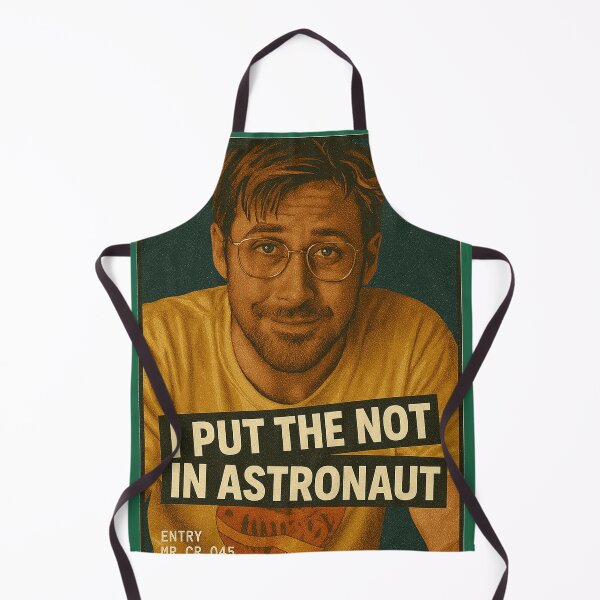Item preview, I Put The Not In Astronaut - Ryland Grace - Project Hail Mary designed and sold by hesjustken.