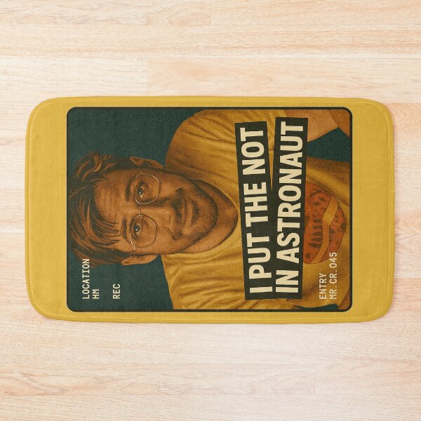 Item preview, I Put The Not In Astronaut - Ryland Grace - Project Hail Mary designed and sold by hesjustken.