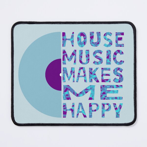 Item preview, House Music Makes Me Happy designed and sold by Pladypoozart.