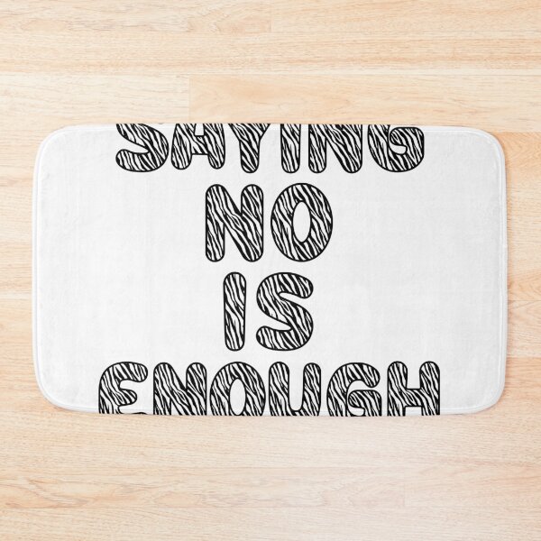 Item preview, SAYING NO IS ENOUGH designed and sold by ZebraDazzleDesigns.