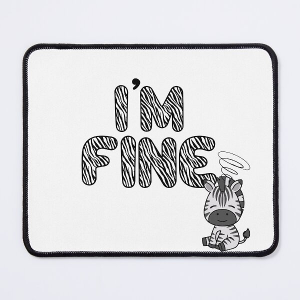 Item preview, i'm fine dizzy zebra designed and sold by ZebraDazzleDesigns.
