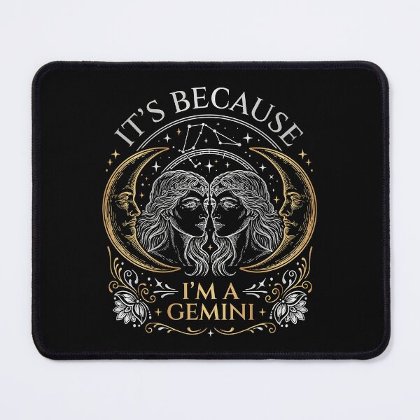 Item preview, It's Because I'm a Gemini Funny Horoscope Quote for Astrology Enthusiasts designed and sold by Redgiant87x.