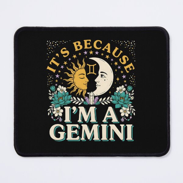 Item preview, It's Because I'm a Gemini Funny Star Sign Astrology Quote designed and sold by Redgiant87x.