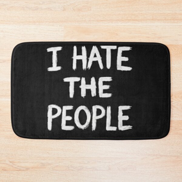 Item preview, I HATE THE PEOPLE designed and sold by Mmarchi1991.