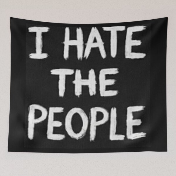 Item preview, I HATE THE PEOPLE designed and sold by Mmarchi1991.