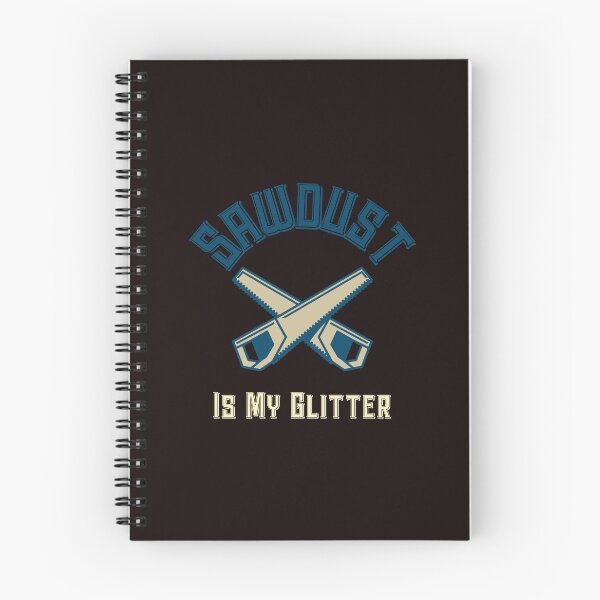 Item preview, Sawdust Is My Glitter  designed and sold by TRS26.