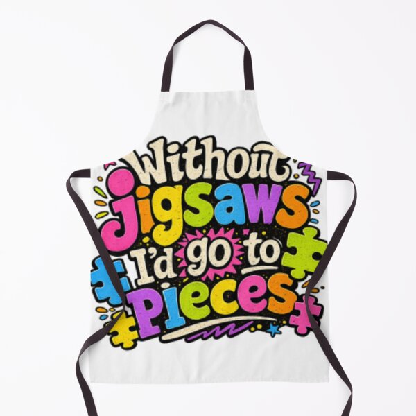 Item preview, Without Jigsaws I'd go to Pieces designed and sold by Narellish.