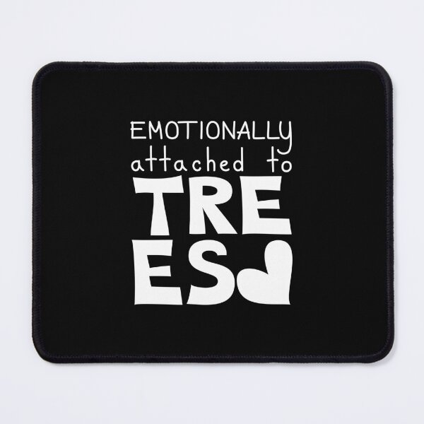 Item preview, Emotionally Attached To Trees, Nature Lover Quote designed and sold by Mooi Studio.