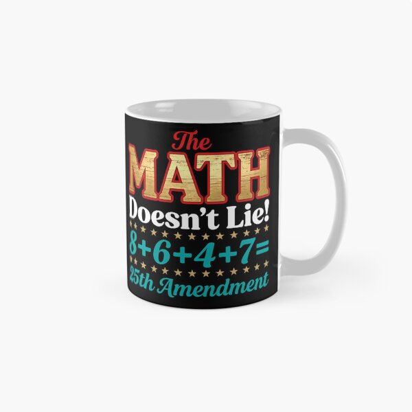 Item preview, The Math Doesn't Lie 25th Amendment Funny Political Math designed and sold by CutOutIdols.