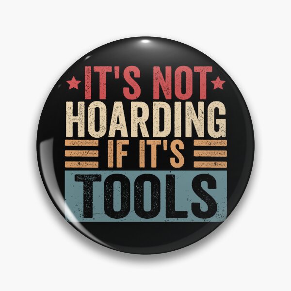 Item preview, It's Not Hoarding If It's Tools designed and sold by 76Valeria.
