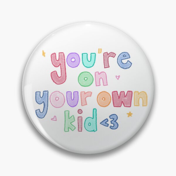 Item preview, you're on your own kid taylor swift designed and sold by takeruthtothelakes.