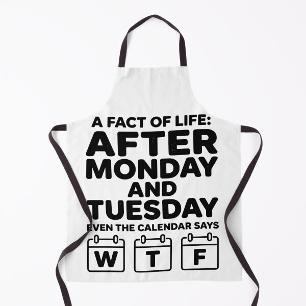 Item preview, After Monday And Tuesday Even The Calendar Says WTF Funny Office Humor T-Shirt | Sarcastic Work Meme | Coworker Gift designed and sold by Maravillio.