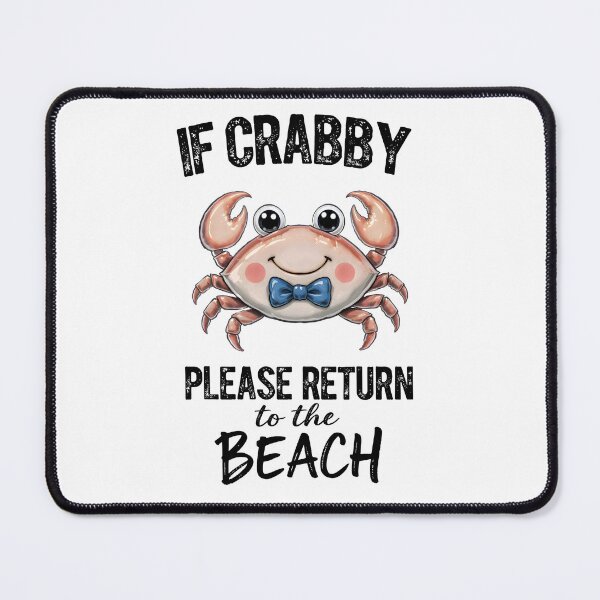 Item preview, If Crabby Please Return To The Beach - Funny Cute Crab Summer Beach Design designed and sold by Lozarux.
