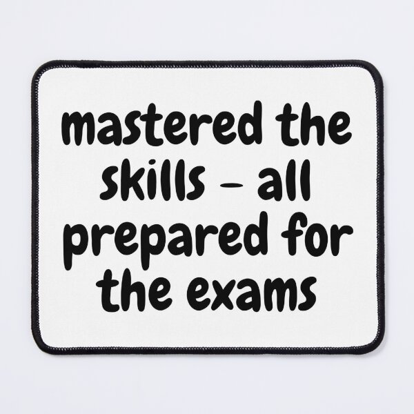 Item preview, mastered the skills - all prepared for the exams designed and sold by ArtistTejal.