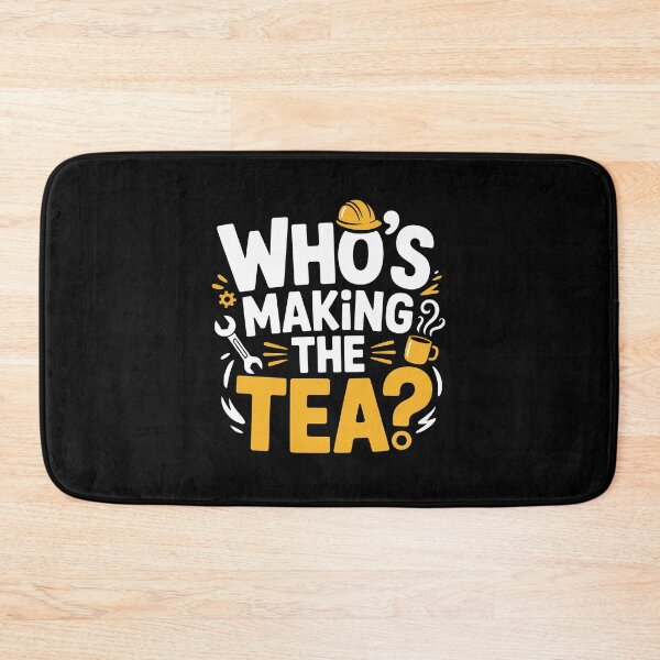 Item preview, Who's Making the Tea Funny Tradesman Saying Gift for Men designed and sold by Say It With Ink.