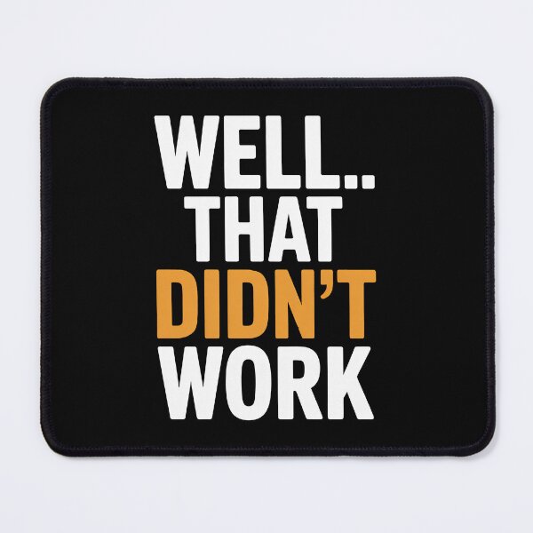 Item preview, Well That Didn't Work Funny Tradesman Saying Gift for Men designed and sold by Say It With Ink.