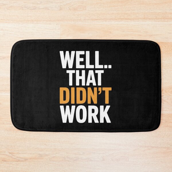 Item preview, Well That Didn't Work Funny Tradesman Saying Gift for Men designed and sold by Say It With Ink.
