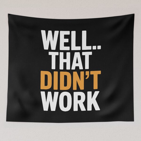 Item preview, Well That Didn't Work Funny Tradesman Saying Gift for Men designed and sold by Say It With Ink.