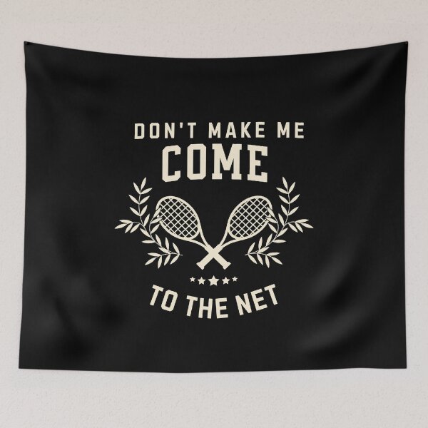 Item preview, Don’t Make Me Come to The Net Funny Tennis Player and Lover  designed and sold by stylboutique.