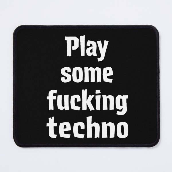 Item preview, Play Some Fucking Techno Edgy Rave DJ Quote designed and sold by SPAZE-Typo.
