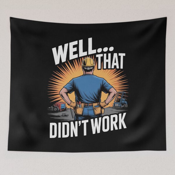 Item preview, Well That Didn't Work Funny Site Worker Gift for Men designed and sold by Say It With Ink.