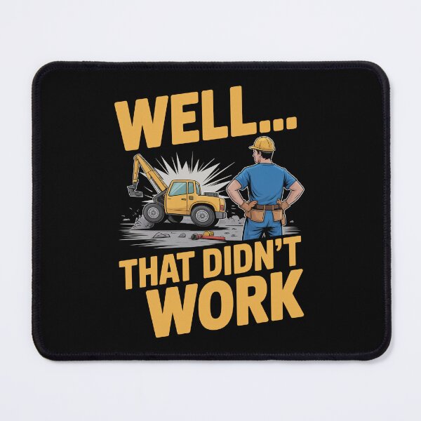 Item preview, Well That Didn't Work Funny Construction Worker Gift for Men designed and sold by Say It With Ink.