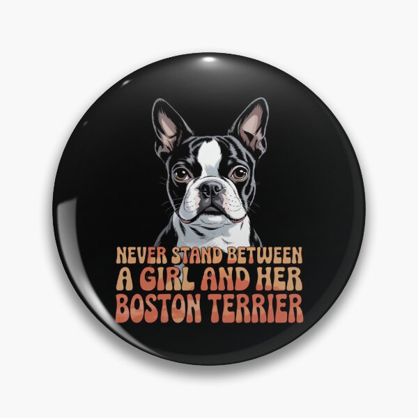 Item preview, Boston Terrier Dog Pet Owner Never Stand Between A Girl And Her Boston Terrier designed and sold by fantasticdesign.