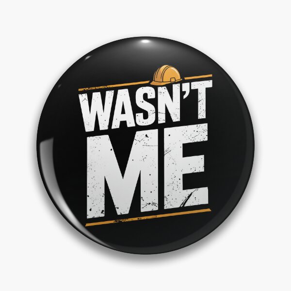 Item preview, Wasn't Me Funny Tradesman Saying Gift for Men designed and sold by Say It With Ink.