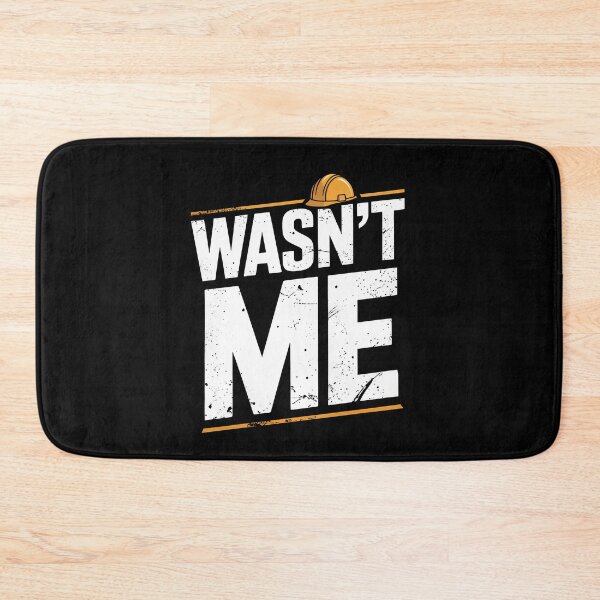 Item preview, Wasn't Me Funny Tradesman Saying Gift for Men designed and sold by Say It With Ink.
