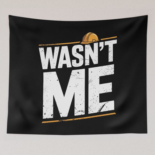 Item preview, Wasn't Me Funny Tradesman Saying Gift for Men designed and sold by Say It With Ink.
