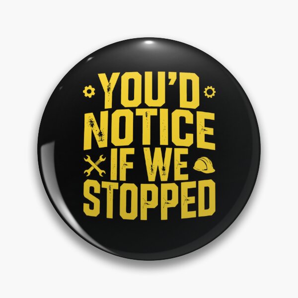 Item preview, You'd Notice If We Stopped Funny Tradesman Gift for Men designed and sold by Say It With Ink.