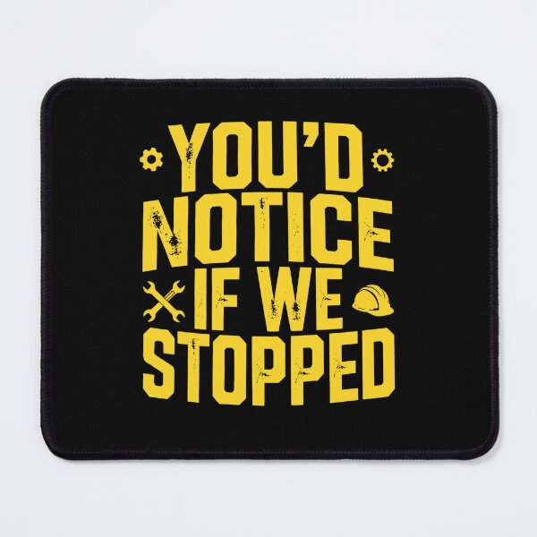Item preview, You'd Notice If We Stopped Funny Tradesman Gift for Men designed and sold by Say It With Ink.