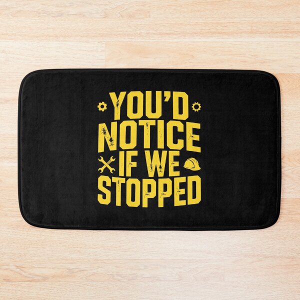Item preview, You'd Notice If We Stopped Funny Tradesman Gift for Men designed and sold by Say It With Ink.