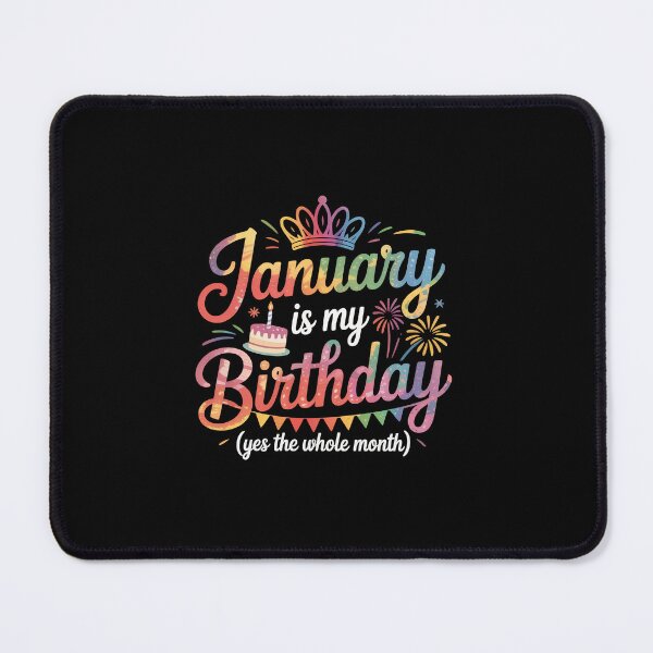 Item preview, January is my birthday yes the whole month, designed and sold by jkrphoto.