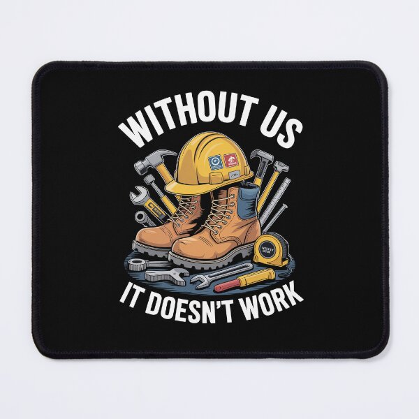 Item preview, Without Us It Doesn't Work Funny Tradesman Gift for Men designed and sold by Say It With Ink.