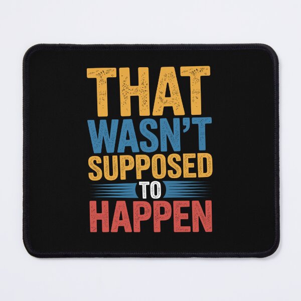 Item preview, That Wasn't Supposed to Happen Funny Tradesman Gift for Men designed and sold by Say It With Ink.