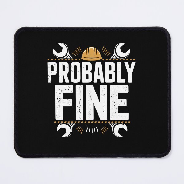 Item preview, Probably Fine Funny Tradesman Saying Gift for Men designed and sold by Say It With Ink.