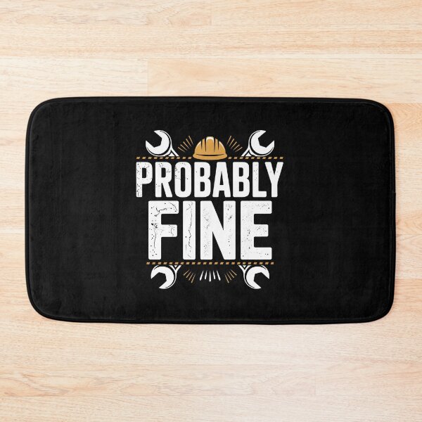 Item preview, Probably Fine Funny Tradesman Saying Gift for Men designed and sold by Say It With Ink.