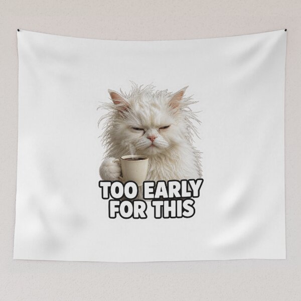 Item preview, Too Early For This Funny Grumpy Morning Cat Meme designed and sold by MoodyMeows.